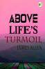 Above Life’s Turmoil