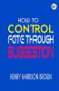 How to Control Fate Through Suggestion