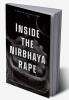 Inside the nirbhaya rape