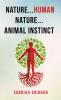 Nature...Human Nature...Animal Instinct