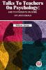 Talks To Teachers On Psychology