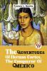 The Adventures Of Hernan Cortes The Conqueror Of Mexico