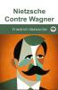Nietzsche contre Wagner