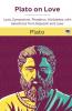 Plato on Love: Lysis Symposium Phaedrus Alcibiades with Selections from Republic and Laws