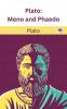Plato: Meno and Phaedo