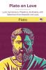Plato on Love: Lysis Symposium Phaedrus Alcibiades with Selections from Republic and Laws