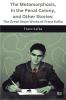 The Metamorphosis In the Penal Colony and Other Stories: The Great Short Works of Franz Kafka