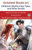 Greatest Books on Children's Myths Fairy Tales and Other Stories (Grapevine edition)