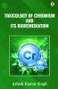 Toxicology Of Chromium And Its Bioremediation