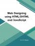 Web Designing using HTML DHTML and JavaScript