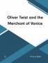 Oliver Twist and The Merchant of Venice