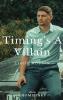 Timing's A Villain