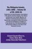 The Philippine Islands 1493-1898 - Volume 40 of 55 1630-34 Explorations by Early Navigators Descriptions of the Islands and Their Peoples Their History and Records of the Catholic Missions As Related in Contemporaneous Books and Manuscripts Showing t