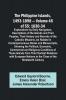 The Philippine Islands 1493-1898 - Volume 46 of 55 1630-34 Explorations by Early Navigators Descriptions of the Islands and Their Peoples Their History and Records of the Catholic Missions As Related in Contemporaneous Books and Manuscripts Showing t