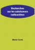Recherches sur les substances radioactives