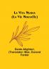 La Vita Nuova (La Vie Nouvelle)