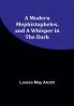 A Modern Mephistopheles and A Whisper in the Dark