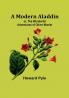 A Modern Aladdin; or The Wonderful Adventures of Oliver Munier