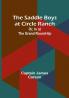 The Saddle Boys at Circle Ranch; Or In at the Grand Round-Up