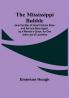 The Mississippi Bubble; How the Star of Good Fortune Rose and Set and Rose Again by a Woman's Grace for One John Law of Lauriston