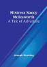 Mistress Nancy Molesworth: A Tale of Adventure