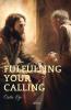 Fulfilling Your  Calliing