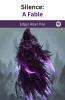 Silence: A Fable