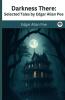 Darkness There: Selected Tales by Edgar Allan Poe