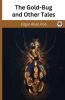 The Gold-Bug and Other Tales