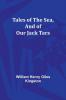 Tales of the Sea And of Our Jack Tars