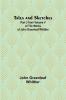 Tales and Sketches Part 3 from Volume V of The Works of John Greenleaf Whittier