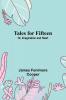 Tales for Fifteen; Or Imagination and Heart