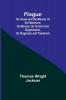 Plague ; Its Cause and the Manner of its Extension Its Menace Its Control and Suppression Its Diagnosis and Treatment