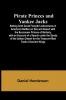 Pirate Princes and Yankee Jacks ; Setting forth David Forsyth's Adventures in America's Battles on Sea and Desert with the Buccaneer Princes of Barbary with an Account of a Search under the Sands of the Sahara Desert for the Treasure-filled Tomb of Ancie