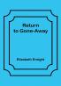 Return to Gone-Away