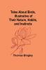 Tales About Birds Illustrative of Their Nature Habits and Instincts