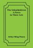 The Schoolmistress: A Farce in Three Acts