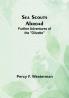 Sea Scouts Abroad: Further Adventures of the "Olivette"