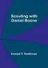 Scouting with Daniel Boone