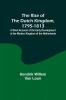 The Rise of the Dutch Kingdom 1795-1813; A Short Account of the Early Development of the Modern Kingdom of the Netherlands