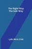 The Right Way the Safe Way