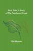 Rick Dale A Story of the Northwest Coast
