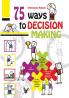 75 WAYS TO DECISION MAKING