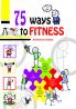 75 WAYS TO FITNESS