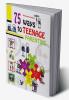 75 Ways to Teenage Parenting