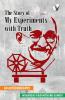 The Story of My Experiments with Truth (Mahatma Gandhi's Autobiography)