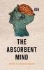 The Absorbent Mind: A Classic in Education and Child Development for Educators and Parents