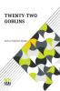 Twenty-Two Goblins