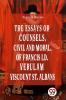The Essays Or Counsels Civil And Moral Of Francis Ld. Verulam Viscount St. Albans