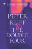 Peter Ruff and the Double Four